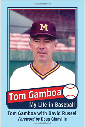 Tom Gamboa: My Life in Baseball